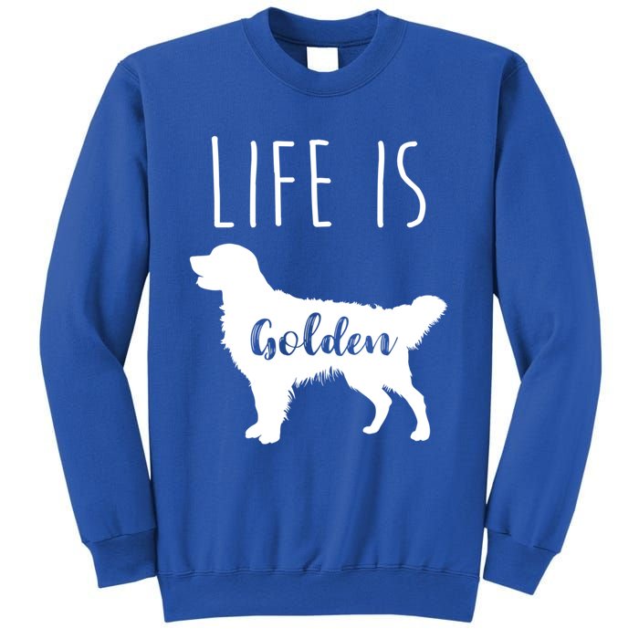 Life Is Golden Golden Retriever Cute Gift Sweatshirt