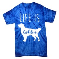 Life Is Golden Golden Retriever Cute Gift Tie-Dye T-Shirt