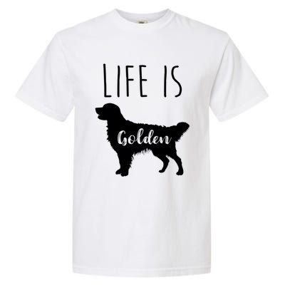 Life Is Golden Golden Retriever Cute Gift Garment-Dyed Heavyweight T-Shirt