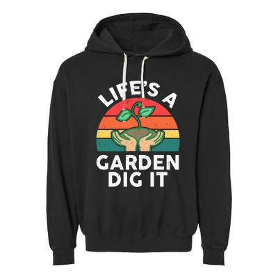 Life Is Garden Dig It Funny Gardening Garment-Dyed Fleece Hoodie