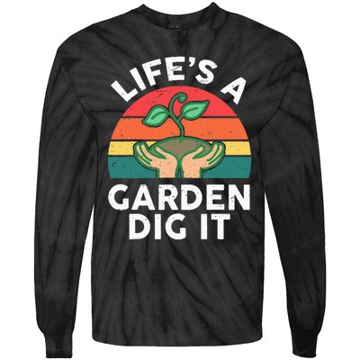 Life Is Garden Dig It Funny Gardening Tie-Dye Long Sleeve Shirt