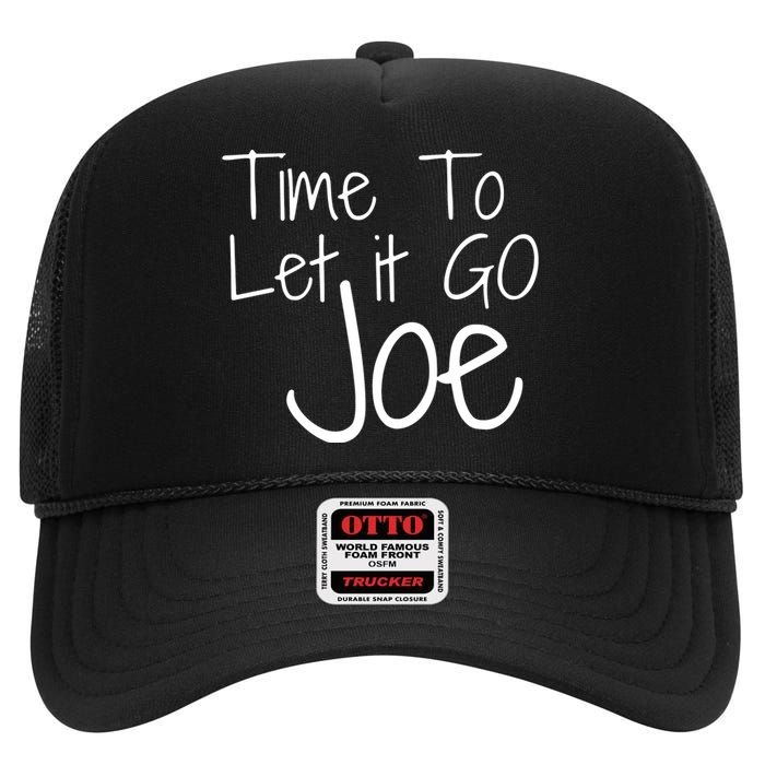 Let It Go Joe High Crown Mesh Back Trucker Hat