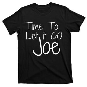 Let It Go Joe T-Shirt