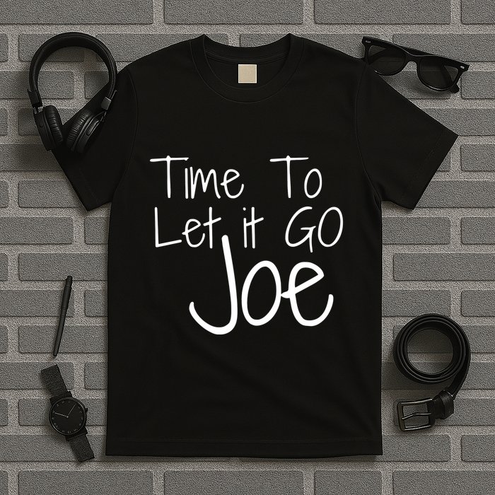 Let It Go Joe T-Shirt