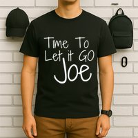 Let It Go Joe T-Shirt
