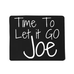 Let It Go Joe Mousepad