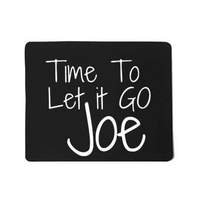 Let It Go Joe Mousepad