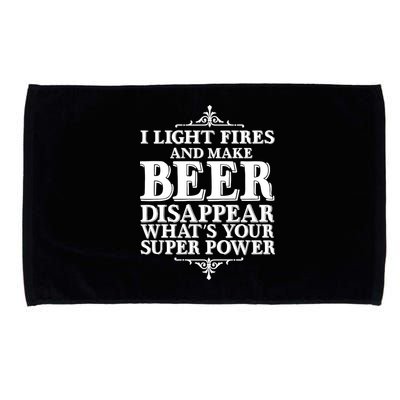 Light Fires And Make Beer Disappear  Microfiber Hand Towel