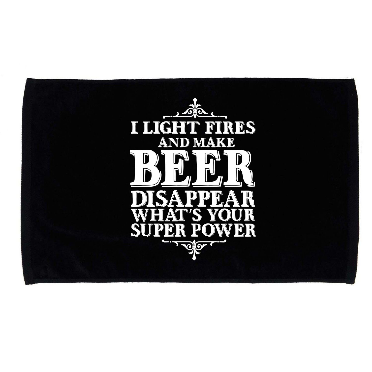 Light Fires And Make Beer Disappear  Microfiber Hand Towel