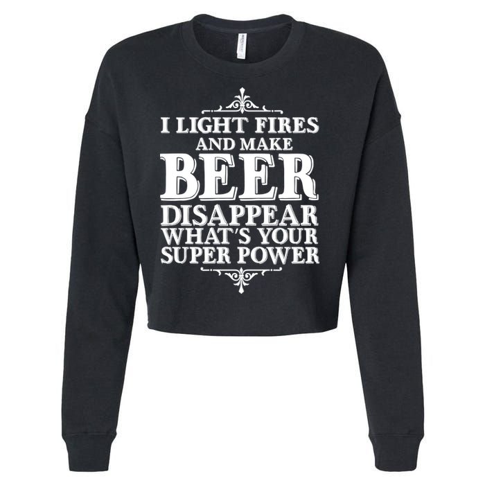 Light Fires And Make Beer Disappear  Cropped Pullover Crew