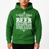 Light Fires And Make Beer Disappear  Hoodie