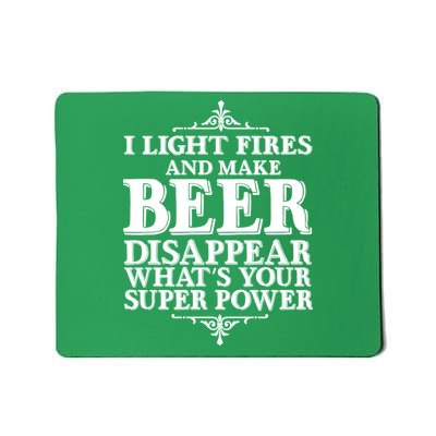 Light Fires And Make Beer Disappear  Mousepad