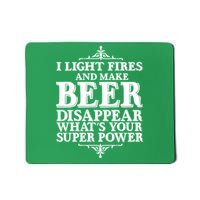 Light Fires And Make Beer Disappear  Mousepad