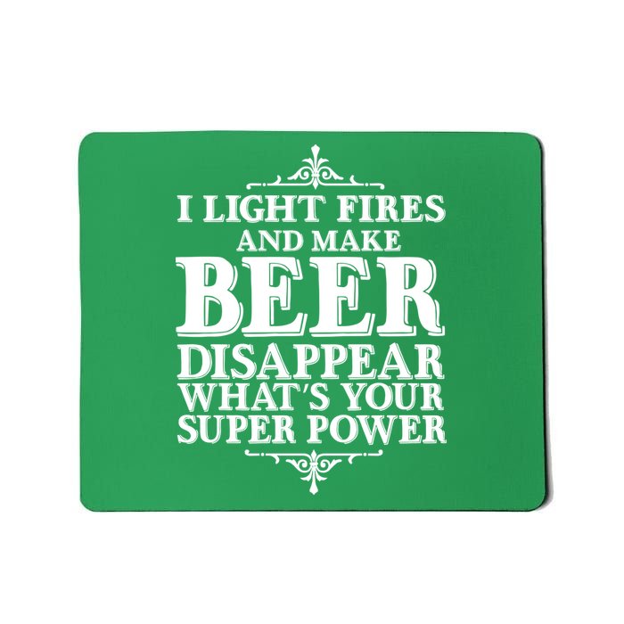 Light Fires And Make Beer Disappear  Mousepad