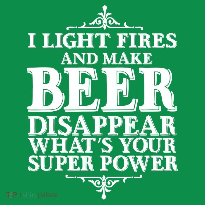 Light Fires And Make Beer Disappear  Poster