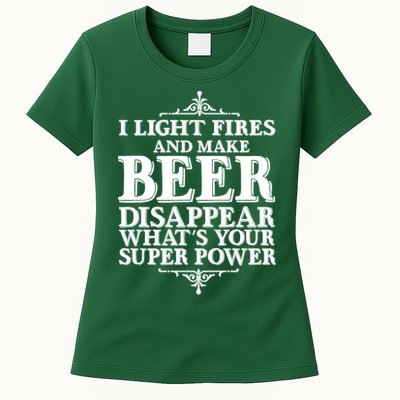 Light Fires And Make Beer Disappear  Womens T-Shirt
