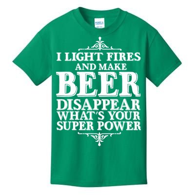 Light Fires And Make Beer Disappear  Kids T-Shirt