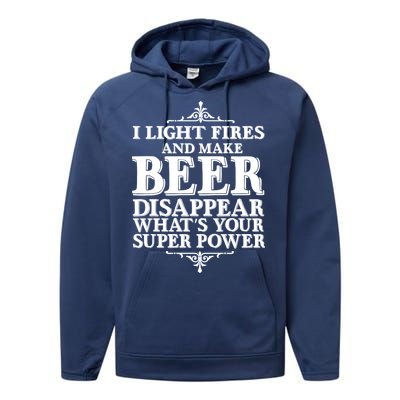 Light Fires And Make Beer Disappear  Performance Fleece Hoodie