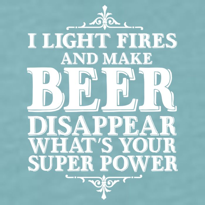Light Fires And Make Beer Disappear  Sueded Cloud Jersey T-Shirt
