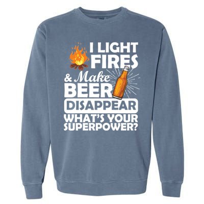 Light Fires Make Beer Disappear Superpower  Garment-Dyed Sweatshirt