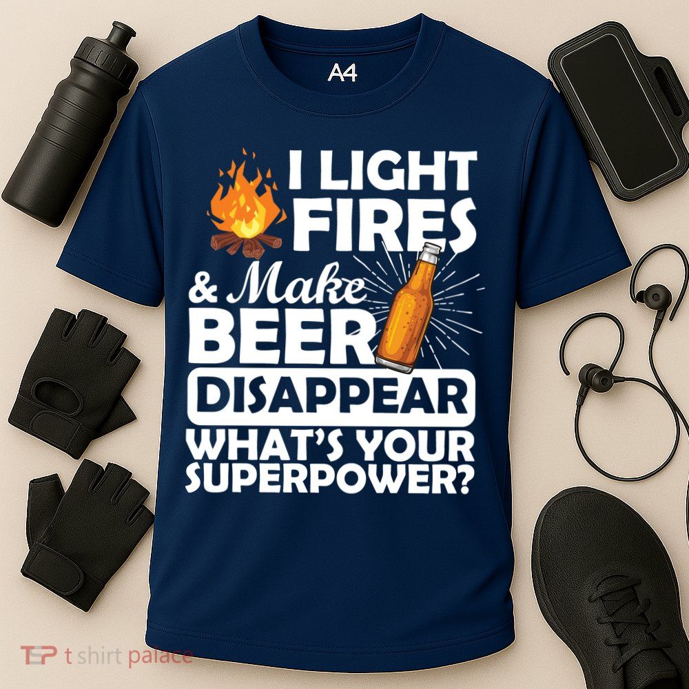 Light Fires Make Beer Disappear Superpower  Performance Shirt