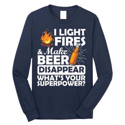 Light Fires Make Beer Disappear Superpower  Long Sleeve Shirt