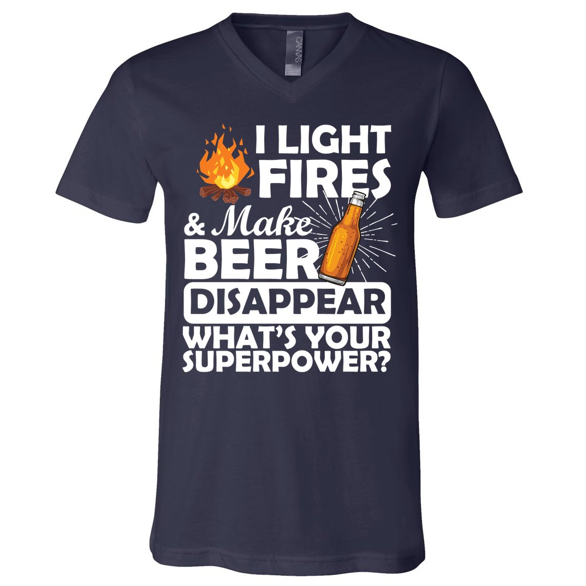 Light Fires Make Beer Disappear Superpower  V-Neck T-Shirt