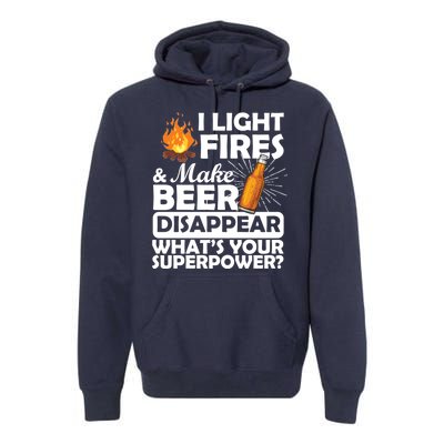 Light Fires Make Beer Disappear Superpower  Premium Hoodie