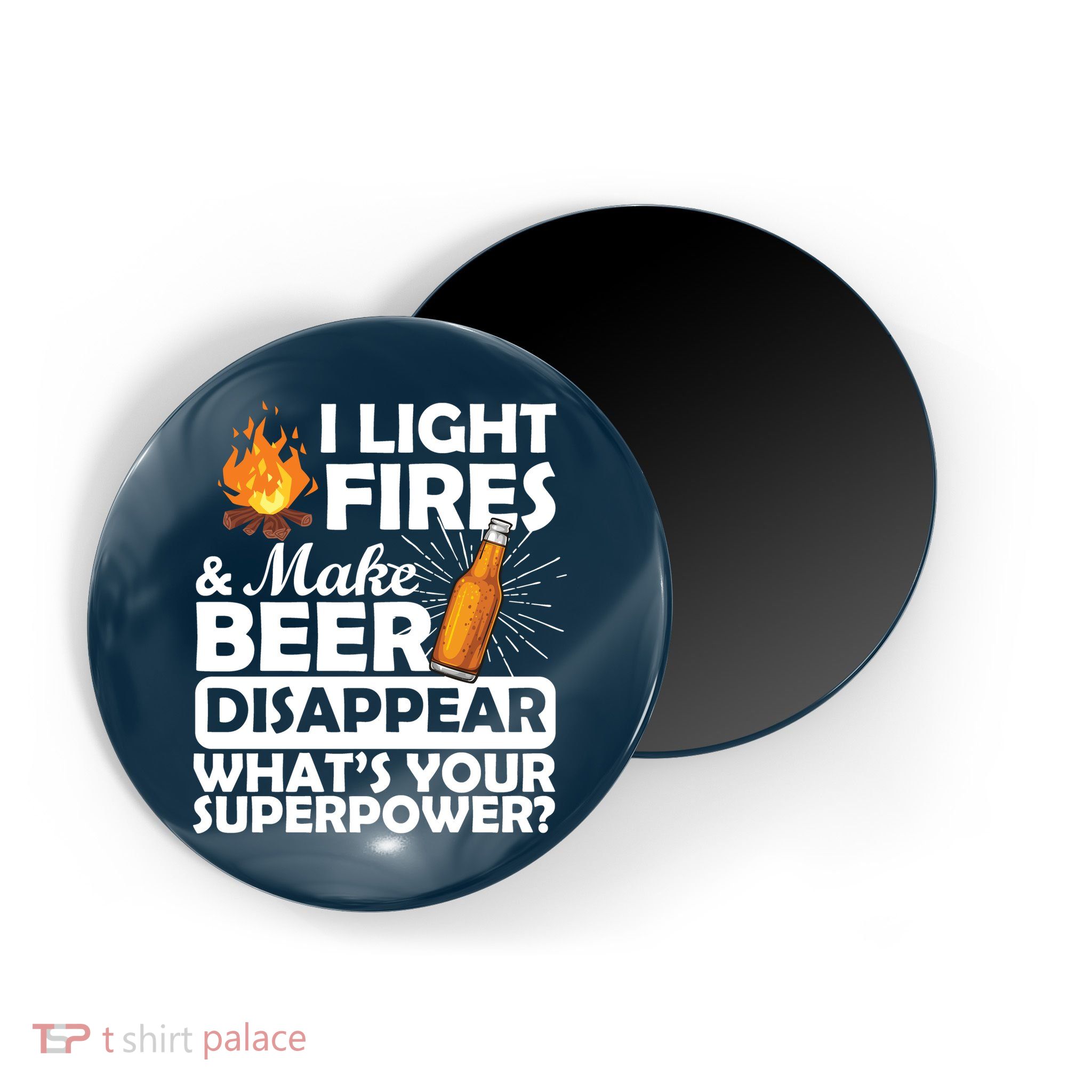 Light Fires Make Beer Disappear Superpower  Magnet