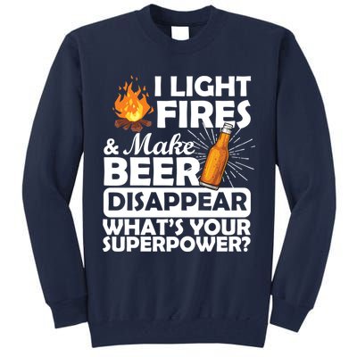 Light Fires Make Beer Disappear Superpower  Tall Sweatshirt
