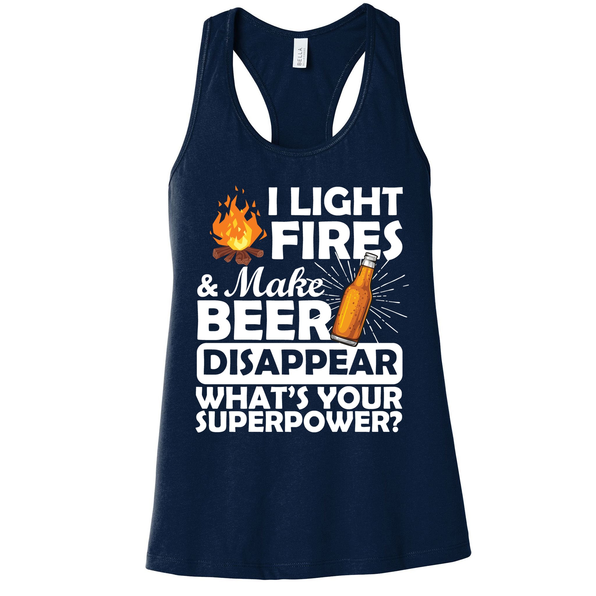 Light Fires Make Beer Disappear Superpower  Womens Tank Top