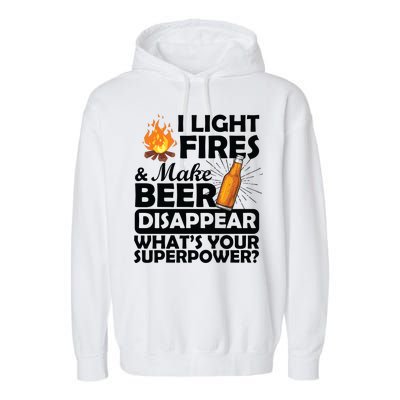 Light Fires Make Beer Disappear Superpower  Garment-Dyed Fleece Hoodie