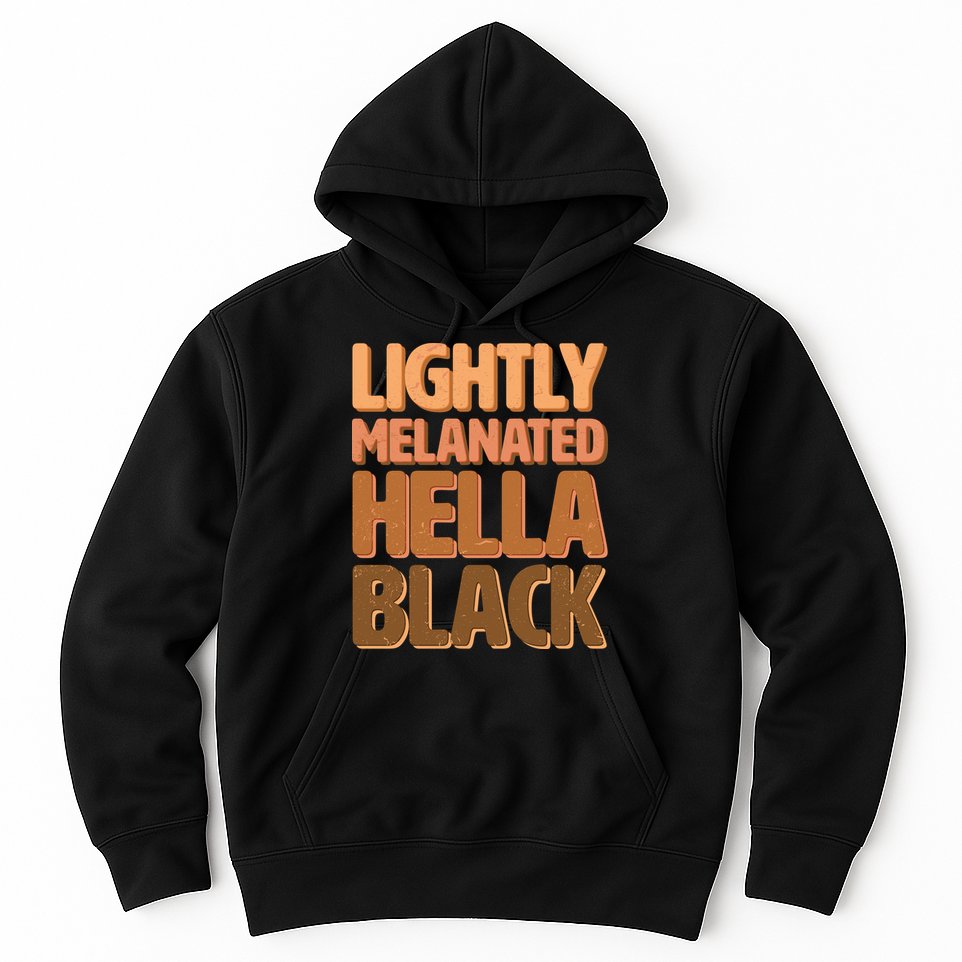 Lightly Melanated Hella Black Hoodie