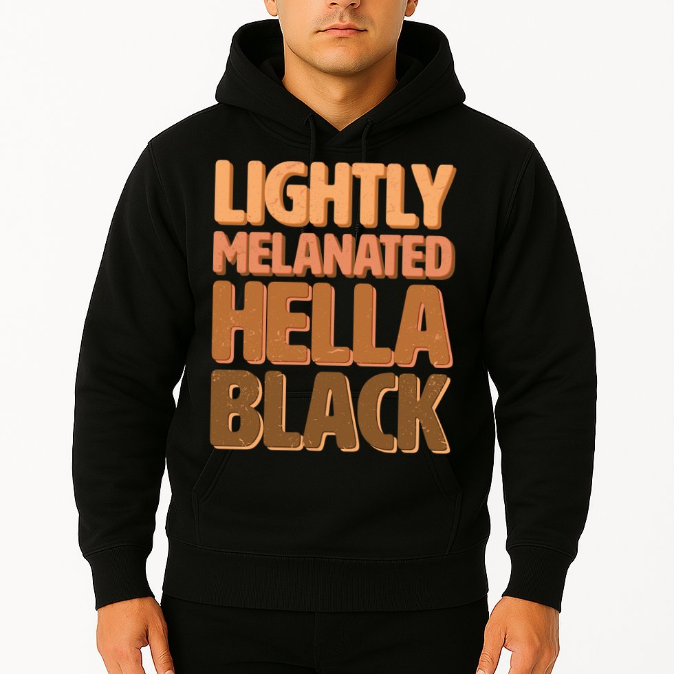 Lightly Melanated Hella Black Hoodie