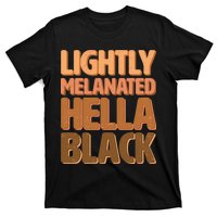 Lightly Melanated Hella Black T-Shirt