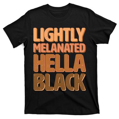 Lightly Melanated Hella Black T-Shirt