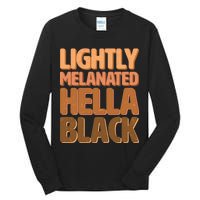 Lightly Melanated Hella Black Tall Long Sleeve T-Shirt