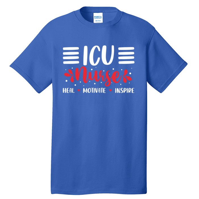 Love Inspire Heal Icu Nurse Nursing Healthcare Gift Tall T-Shirt