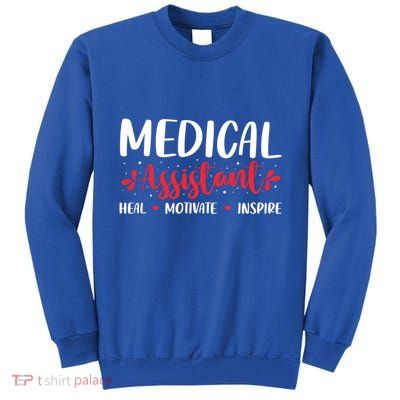 Love Inspire Heal Medical Assistant Nursing Healthcare Funny Gift Tall Sweatshirt