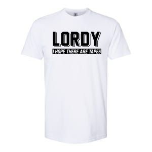 Lordy I Hope There Are Tapes Softstyle CVC T-Shirt