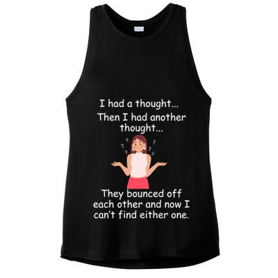 Lady I Had A Thought Funny Sarcastic Old Or Older Person Cool Gift Ladies PosiCharge Tri-Blend Wicking Tank