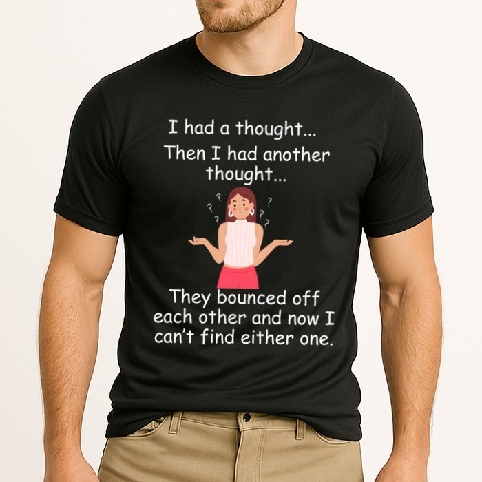 Lady I Had A Thought Funny Sarcastic Old Or Older Person Cool Gift Cooling Performance Crew T-Shirt