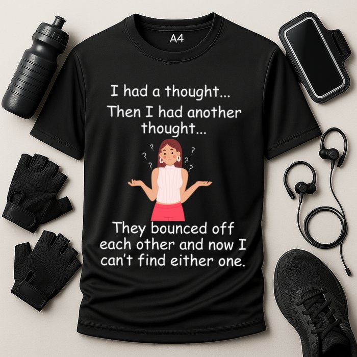 Lady I Had A Thought Funny Sarcastic Old Or Older Person Cool Gift Cooling Performance Crew T-Shirt