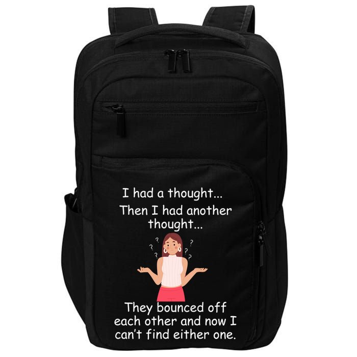 Lady I Had A Thought Funny Sarcastic Old Or Older Person Cool Gift Impact Tech Backpack