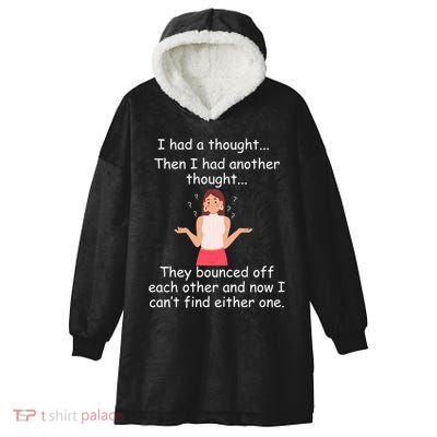 Lady I Had A Thought Funny Sarcastic Old Or Older Person Cool Gift Hooded Wearable Blanket