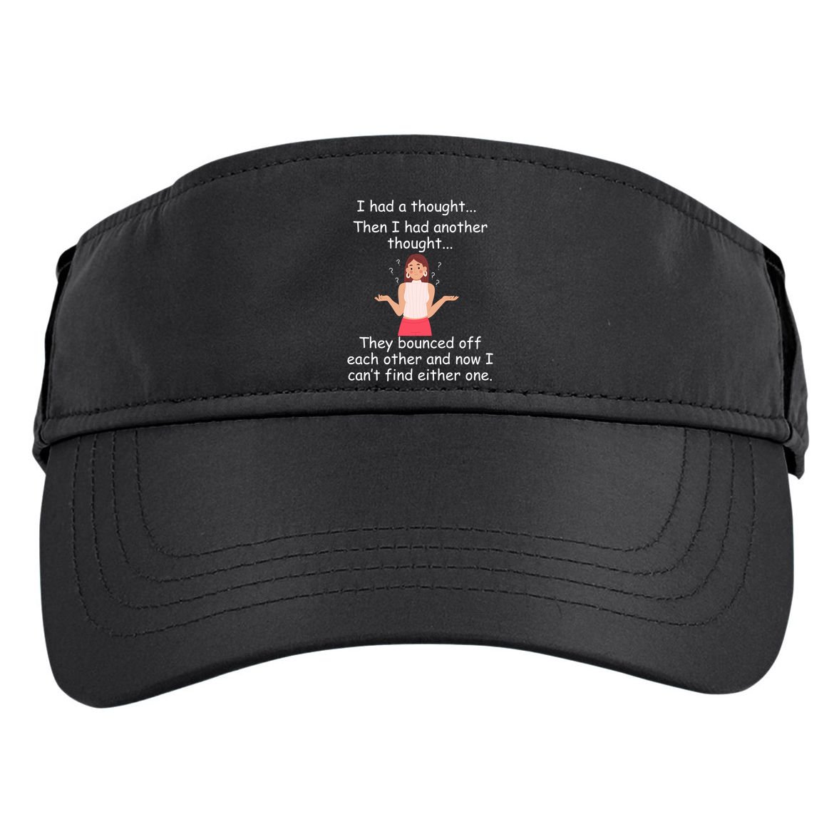 Lady I Had A Thought Funny Sarcastic Old Or Older Person Cool Gift Adult Drive Performance Visor