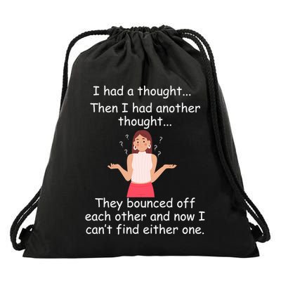 Lady I Had A Thought Funny Sarcastic Old Or Older Person Cool Gift Drawstring Bag