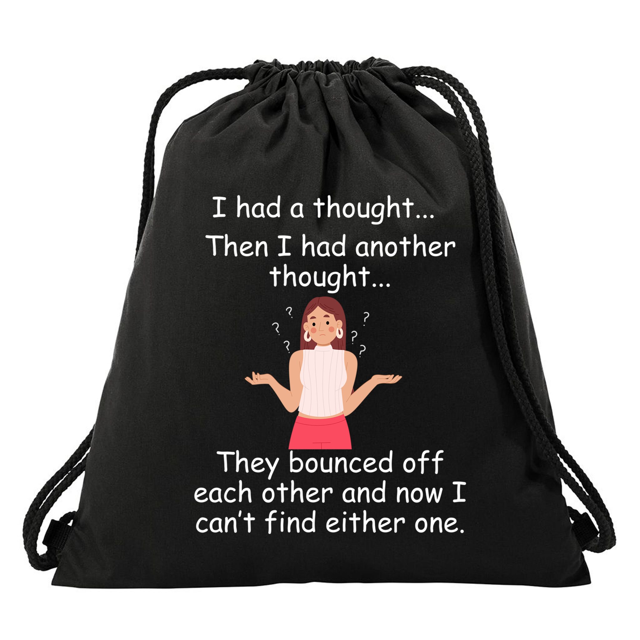 Lady I Had A Thought Funny Sarcastic Old Or Older Person Cool Gift Drawstring Bag
