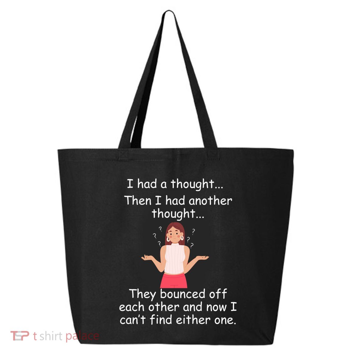 Lady I Had A Thought Funny Sarcastic Old Or Older Person Cool Gift 25L Jumbo Tote