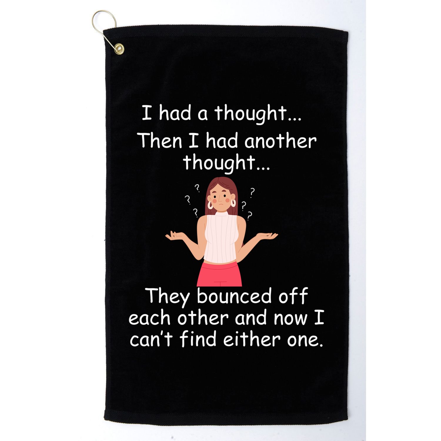 Lady I Had A Thought Funny Sarcastic Old Or Older Person Cool Gift Golf Towel